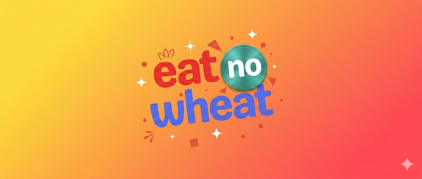 Eat No Wheat